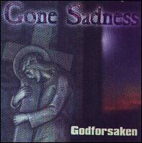 Gone Sadness : Godforsaken